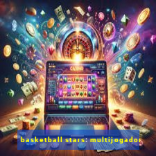 basketball stars: multijogador